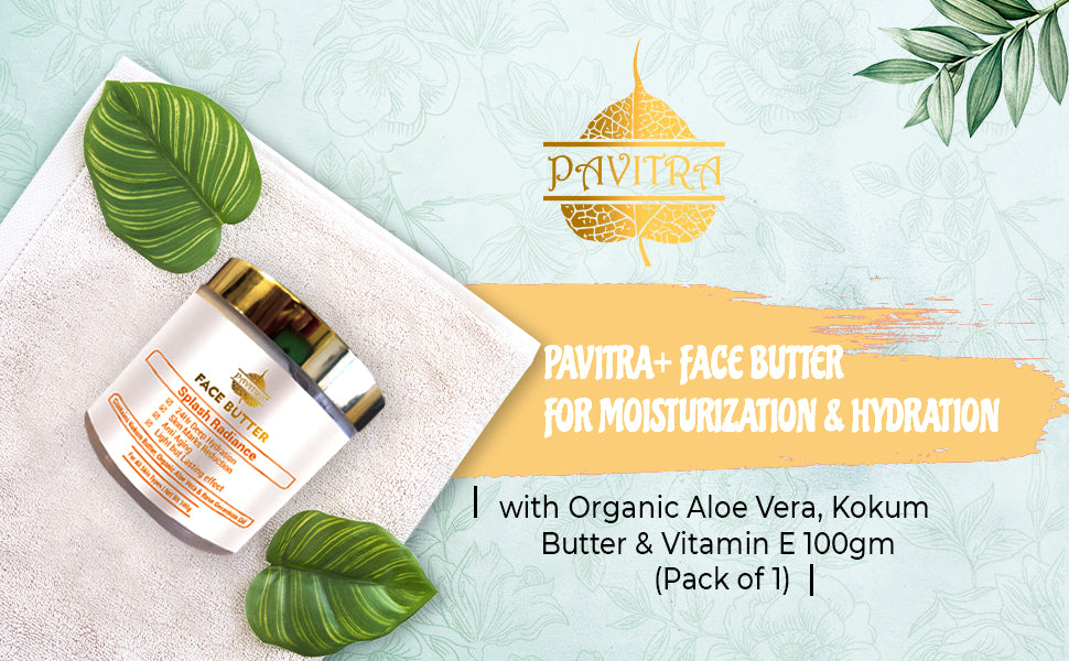 Pavitra+ Face Butter for Moisturization & Hydration with Organic Aloe Vera, Kokum Butter & Vitamin E 100gm (Pack of 1)